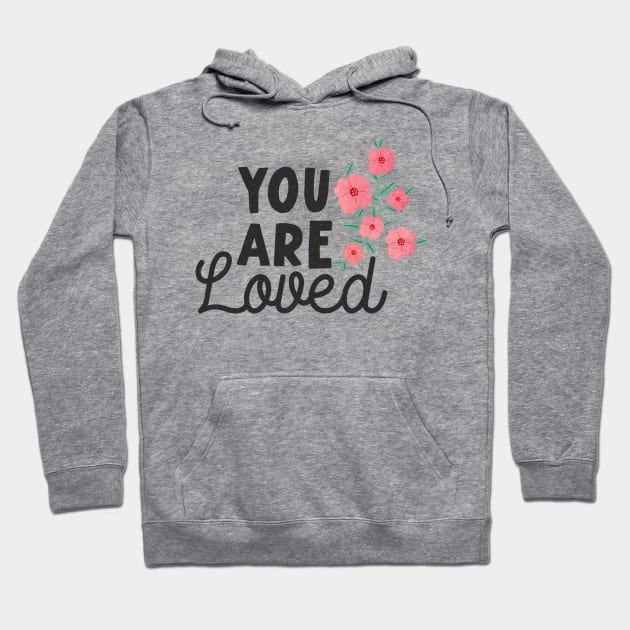 you are loved Hoodie by busines_night